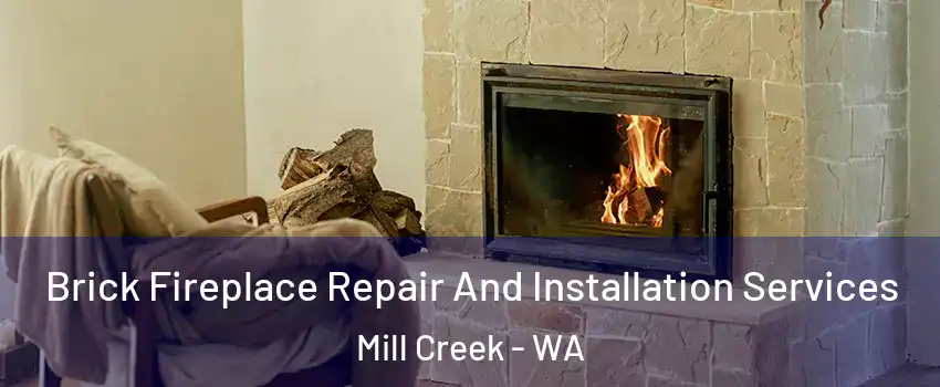  Brick Fireplace Repair And Installation Services Mill Creek - WA