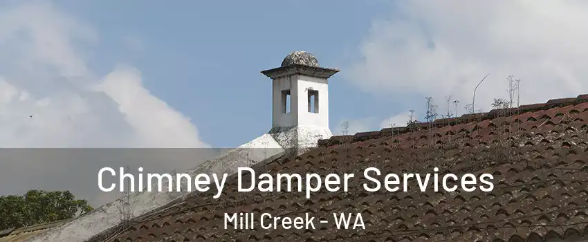  Chimney Damper Services Mill Creek - WA