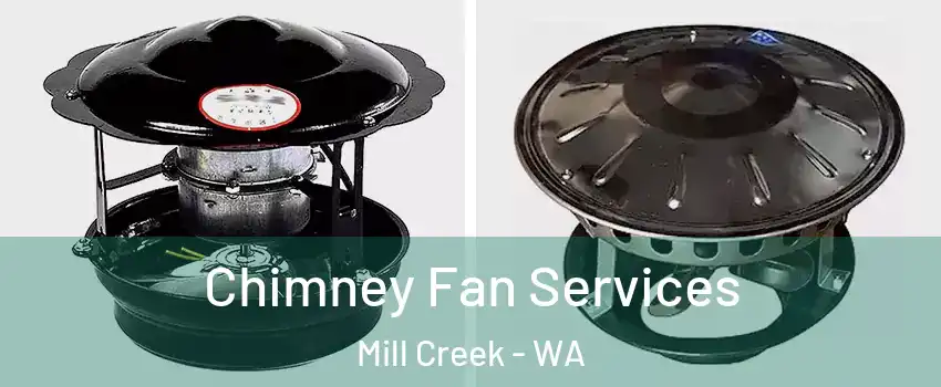  Chimney Fan Services Mill Creek - WA