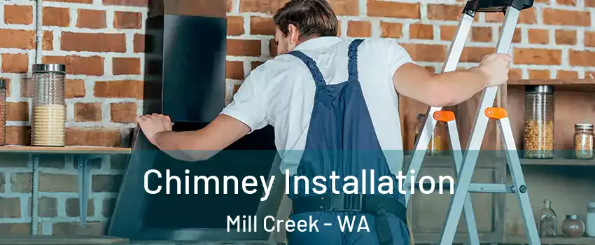  Chimney Installation Mill Creek - WA
