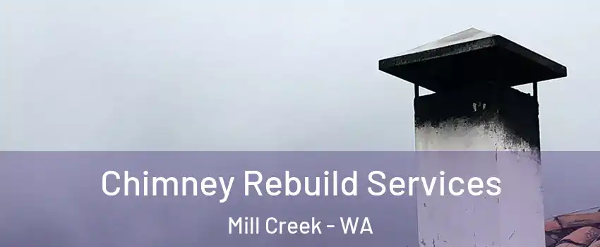  Chimney Rebuild Services Mill Creek - WA