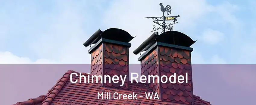  Chimney Remodel Mill Creek - WA