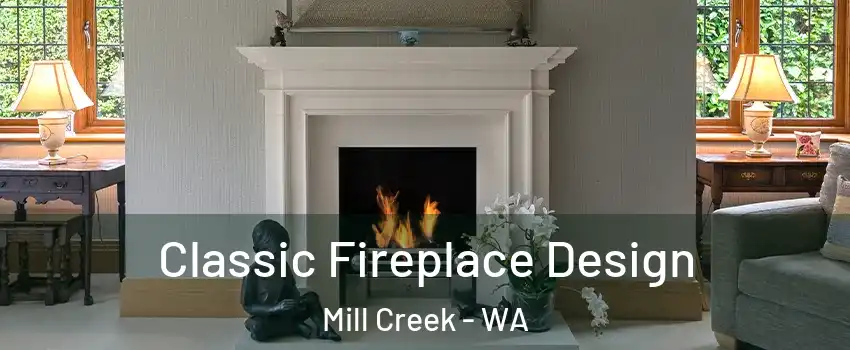  Classic Fireplace Design Mill Creek - WA