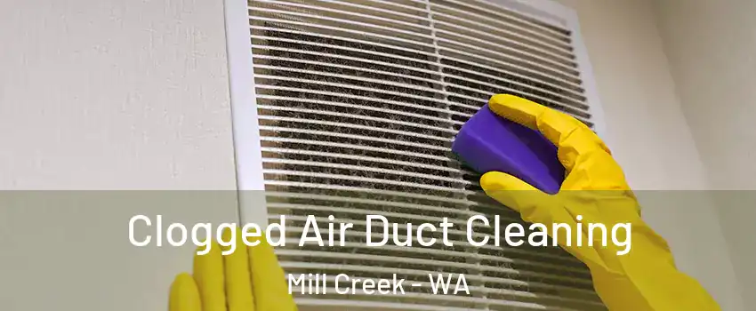  Clogged Air Duct Cleaning Mill Creek - WA