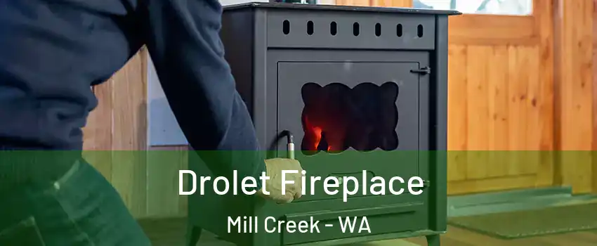  Drolet Fireplace Mill Creek - WA