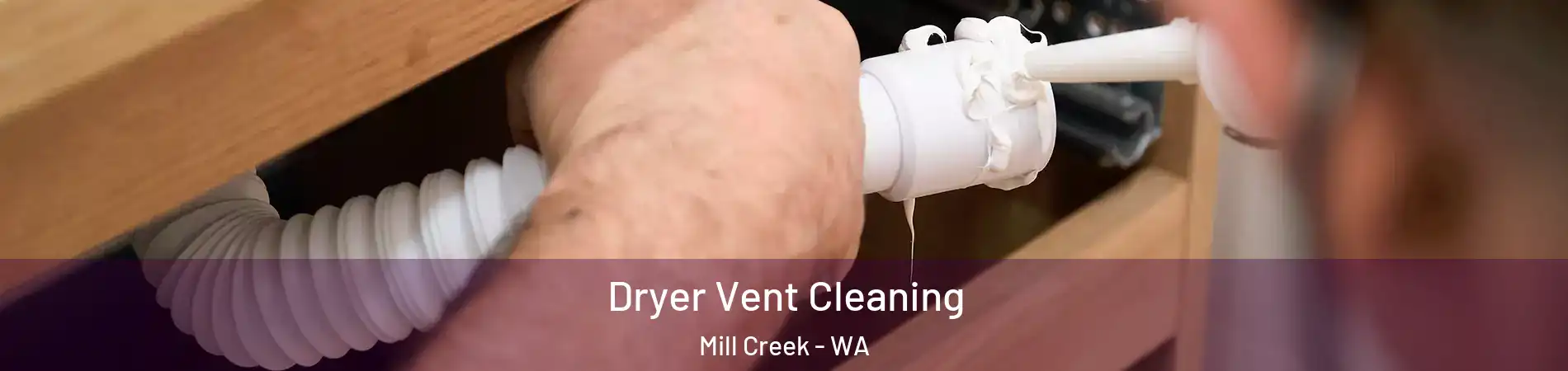  Dryer Vent Cleaning Mill Creek - WA