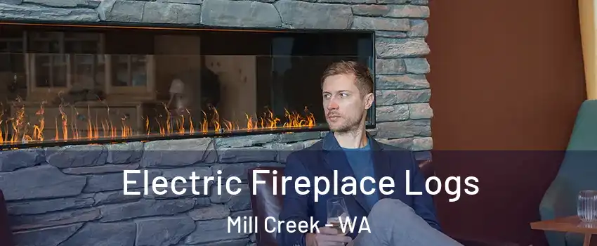  Electric Fireplace Logs Mill Creek - WA