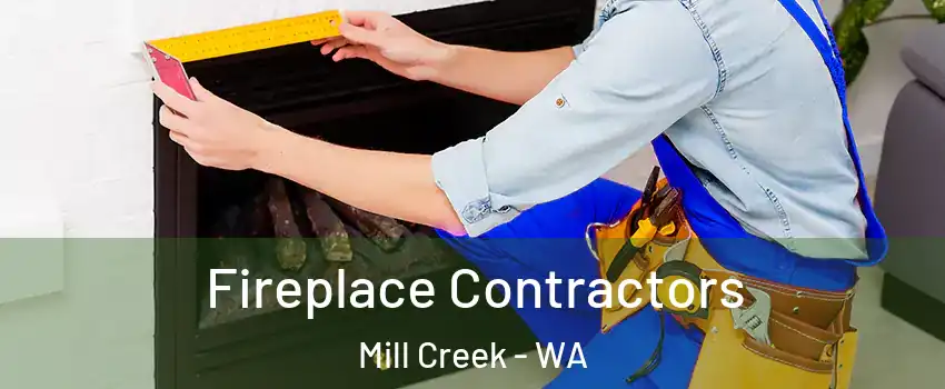 Fireplace Contractors Mill Creek - WA