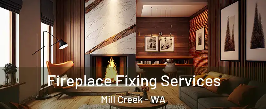 Fireplace Fixing Services Mill Creek - WA