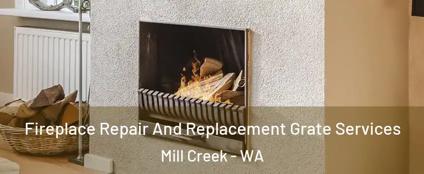  Fireplace Repair And Replacement Grate Services Mill Creek - WA