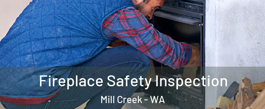  Fireplace Safety Inspection Mill Creek - WA