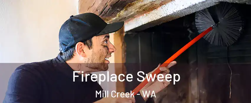  Fireplace Sweep Mill Creek - WA