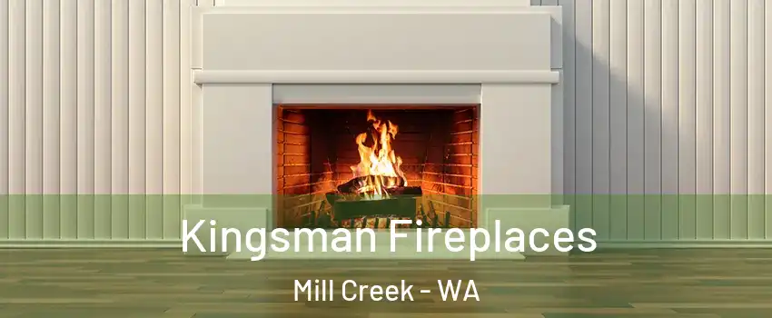  Kingsman Fireplaces Mill Creek - WA