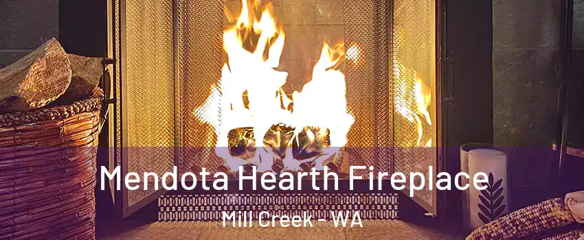  Mendota Hearth Fireplace Mill Creek - WA