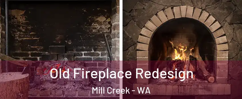  Old Fireplace Redesign Mill Creek - WA