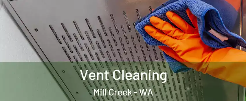  Vent Cleaning Mill Creek - WA