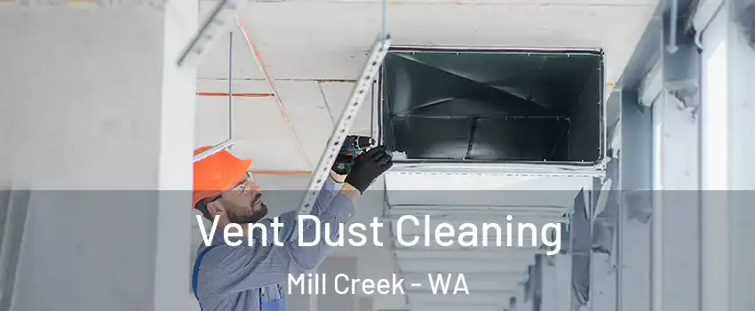  Vent Dust Cleaning Mill Creek - WA