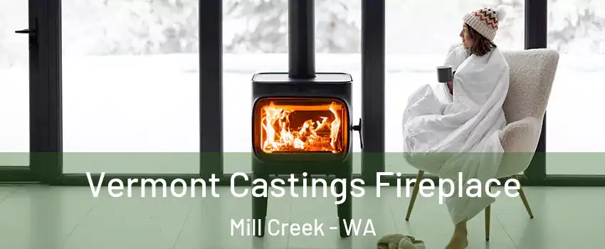  Vermont Castings Fireplace Mill Creek - WA