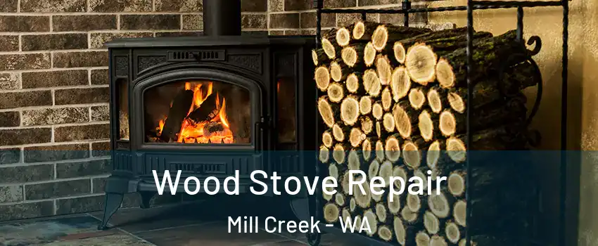  Wood Stove Repair Mill Creek - WA